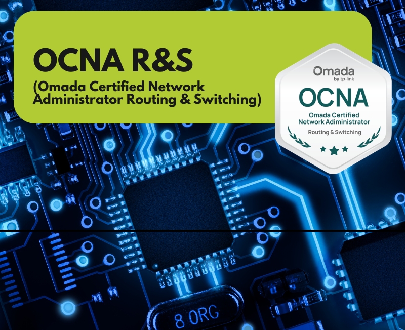 (Omada Certified Network Administrator Routing & Switching)